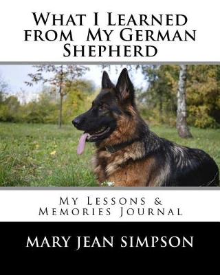 Book cover for What I Learned from My German Shepherd