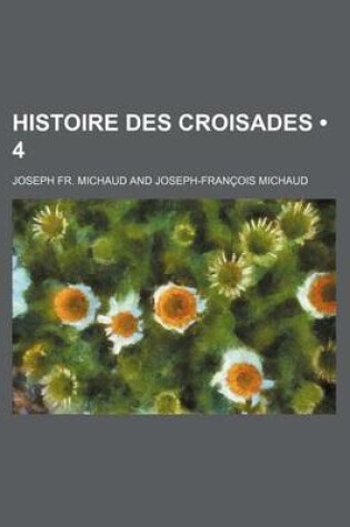 Cover of Histoire Des Croisades (4)