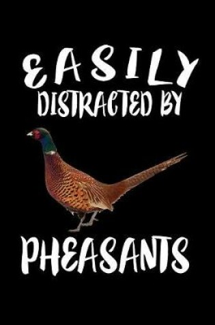 Cover of Easily Distracted By Pheasants