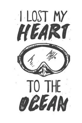 Book cover for I Lost My Heart To The Ocean