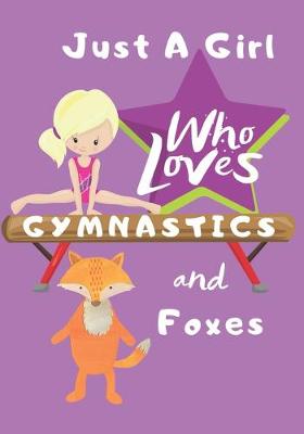 Book cover for Just a Girl Who Loves Gymnastics and Foxes