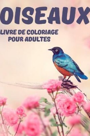 Cover of Oiseaux Livre de Coloriage pour Adultes