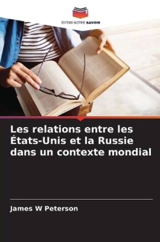 Cover of Les relations entre les États-Unis et la Russie dans un contexte mondial