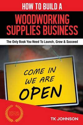 Book cover for How to Build a Woodworking Supplies Business (Special Edition)