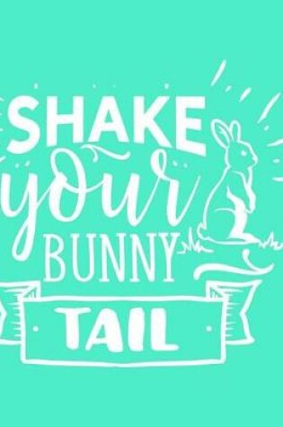 Cover of Shake Your Bunny Tail