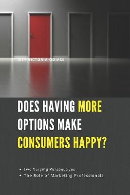 Cover of Does Having More Options Make Consumers Happy?