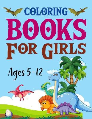 Book cover for Coloring Books For Girls Ages 5-12