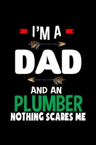 Cover of I'm a dad and an plumber nothing scares me