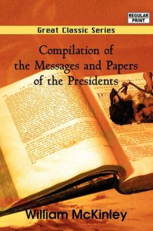 Cover of Compilation of the Messages and Papers of the Presidents