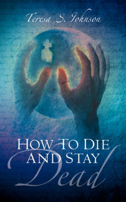 Book cover for How To Die and Stay Dead