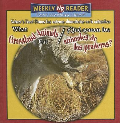 Book cover for What Grassland Animals Eat / ¿Qué Comen Los Animales de Las Praderas?