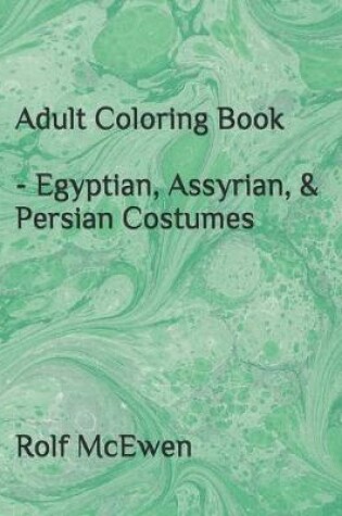 Cover of Adult Coloring Book - Egyptian, Assyrian, & Persian Costumes