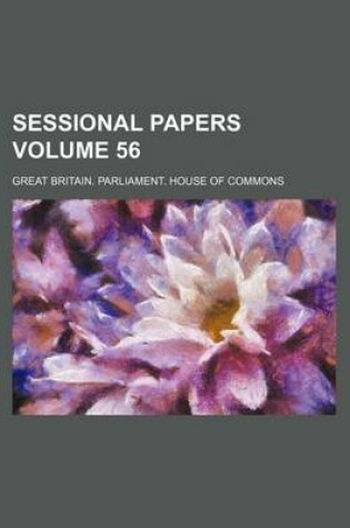 Cover of Sessional Papers Volume 56