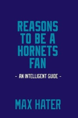 Cover of Reasons To Be A Hornets Fan