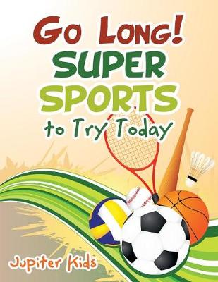 Book cover for Go Long! Super Sports to Try Today