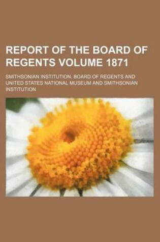 Cover of Report of the Board of Regents Volume 1871