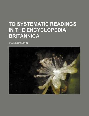 Book cover for To Systematic Readings in the Encyclopedia Britannica