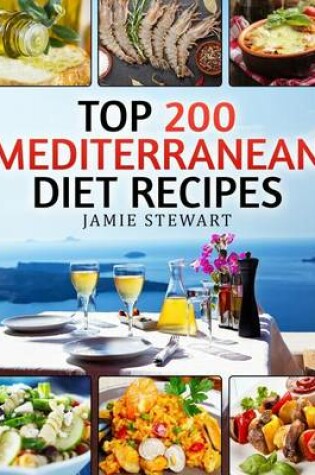 Cover of Top 200 Mediterranean Diet Recipes