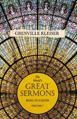 Book cover for The Worlds Great Sermons - Basil to Calvin - Volume I