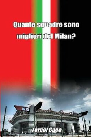 Cover of Quante Squadre Sono Migliori del Milan?