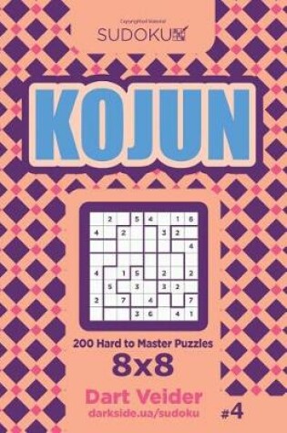 Cover of Sudoku Kojun - 200 Hard to Master Puzzles 8x8 (Volume 4)