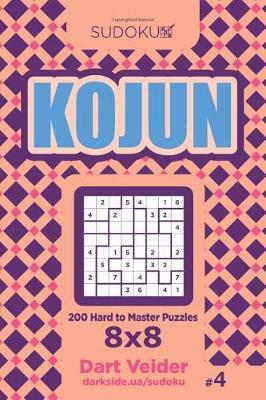 Book cover for Sudoku Kojun - 200 Hard to Master Puzzles 8x8 (Volume 4)