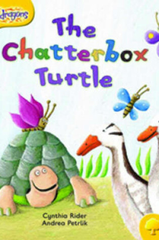 Cover of Oxford Reading Tree: Level 5: Snapdragons: The Chatterbox Turtle