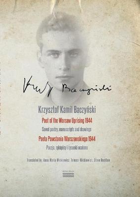 Book cover for Krzysztof Kamil Baczyński Poet of the Warsaw Uprising 1944 Poeta Powstania Warszawskiego 1944 Saved poetry, manuscripts, and drawings Poezja, rękopisy i rysunki ocalone