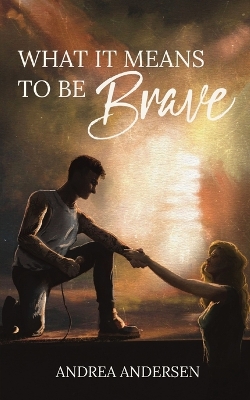 Book cover for What It Means To Be Brave