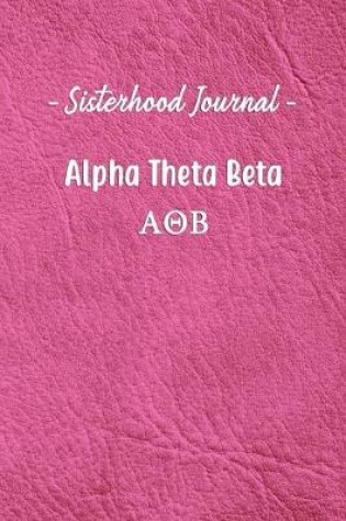 Cover of Sisterhood Journal Alpha Theta Beta