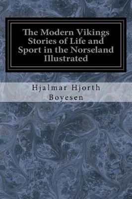 Book cover for The Modern Vikings Stories of Life and Sport in the Norseland Illustrated