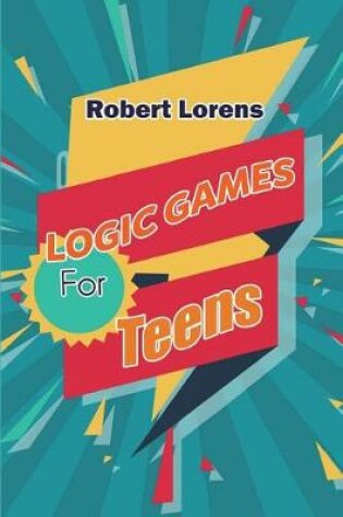 Cover of Logic Games For Teens