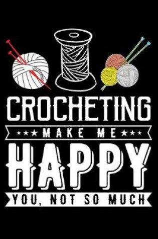 Cover of Crocheting Make Me Happy You, Not So Much