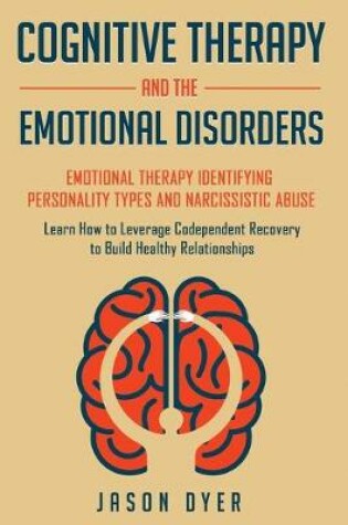 Cover of Cognitive Therapy and The Emotional Disorders