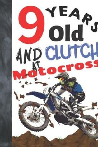 Cover of 9 Years Old And Clutch At Motocross