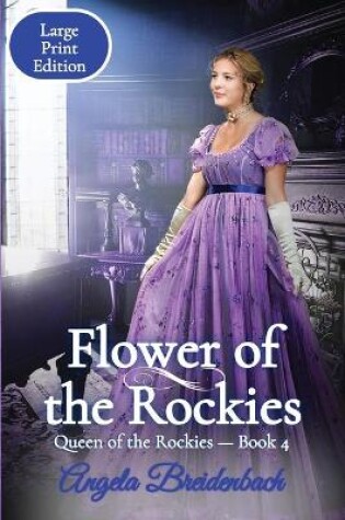 Cover of Flower of the Rockies - Large Print Edition