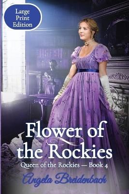 Cover of Flower of the Rockies - Large Print Edition