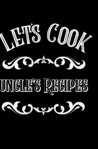 Cover of Let's Cook Uncle's Recipes