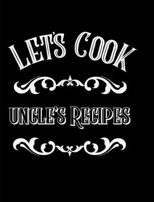 Book cover for Let's Cook Uncle's Recipes