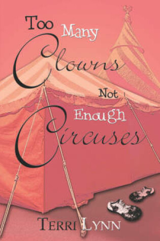 Cover of Too Many Clowns-Not Enough Circuses