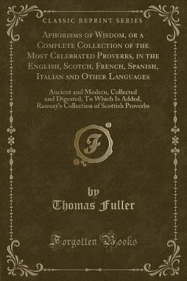 Book cover for Aphorisms of Wisdom, or a Complete Collection of the Most Celebrated Proverbs, in the English, Scotch, French, Spanish, Italian and Other Languages