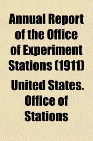 Cover of Annual Report of the Office of Experiment Stations (1911)