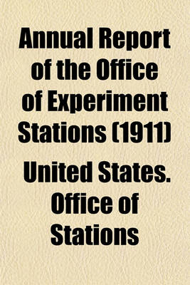 Book cover for Annual Report of the Office of Experiment Stations (1911)