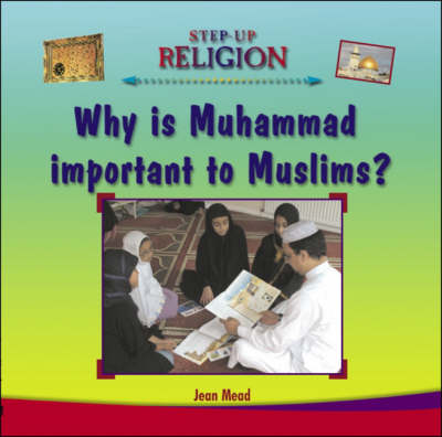 Cover of Why is Muhammad Important to Muslims?