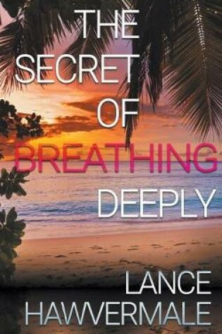 Cover of The Secret of Breathing Deeply