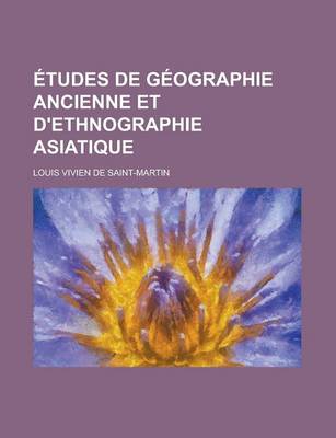 Book cover for Etudes de Geographie Ancienne Et D'Ethnographie Asiatique