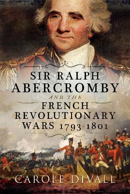 Book cover for General Sir Ralph Abercromby and the French Revolutionary Wars 1792-1801