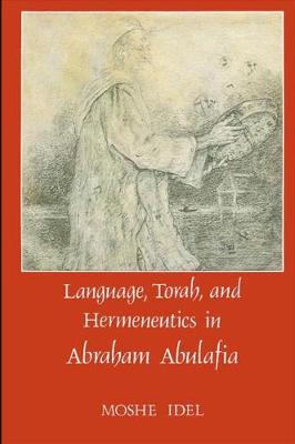 Cover of Language, Torah, and Hermeneutics in Abraham Abulafia