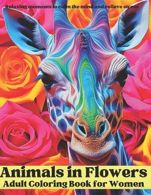 Book cover for Animals in flowers adult coloring book for women