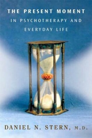 Cover of The Present Moment in Psychotherapy and Everyday Life